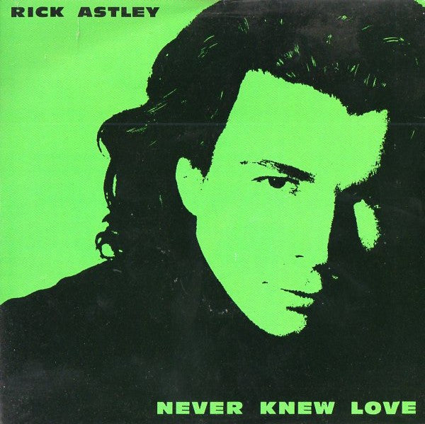Rick Astley - Never Knew Love - Used Vinyl Record 7"
