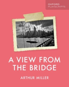 Arthur Miller - Oxford Playscripts: A View from the Bridge - Paperback