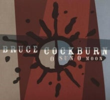 Bruce Cockburn - O Sun O Moon - CD