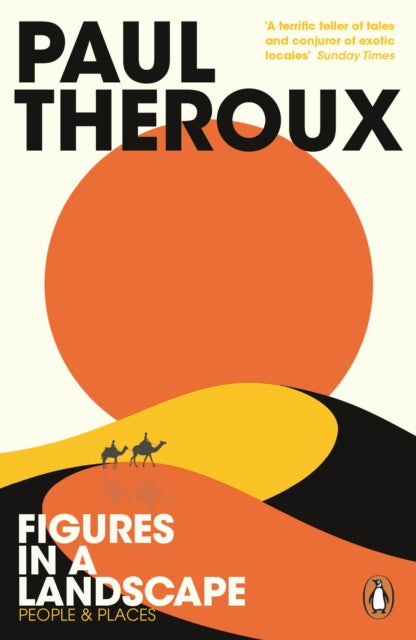 Paul Theroux - Figures in a Landscape : People and Places - Paperback
