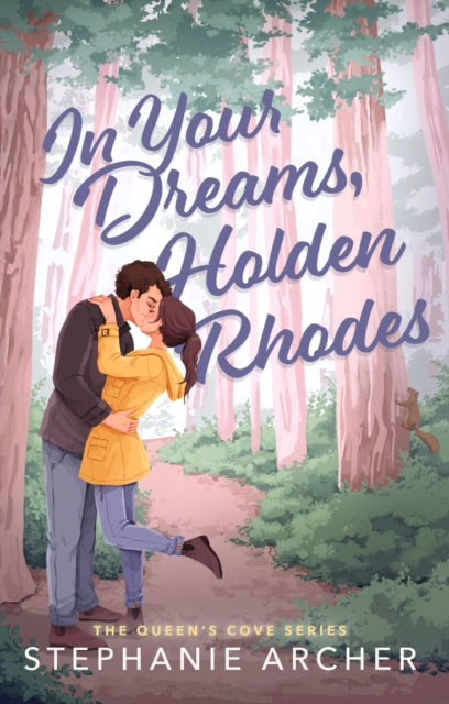 Stephanie Archer - In Your Dreams, Holden Rhodes : A Spicy Small Town