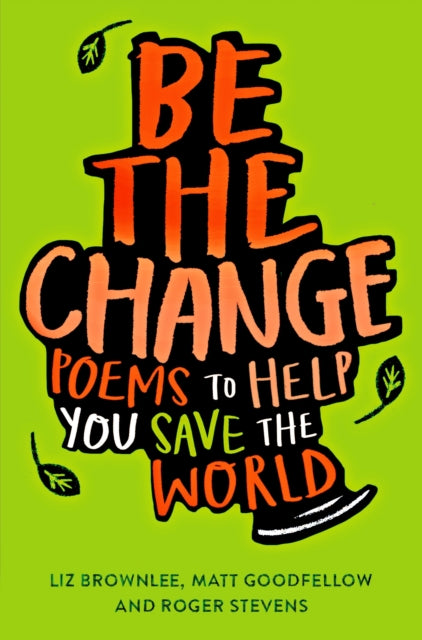 Matt Goodfellow - Be The Change : Poems to help you save the world - P