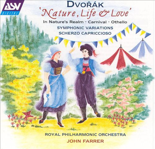 Antonin Dvorak - 'Nature, Life & Love' In Nature's Realm; Carnival; O