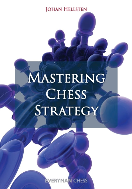 Johan Hellsten - Mastering Chess Strategy - Paperback