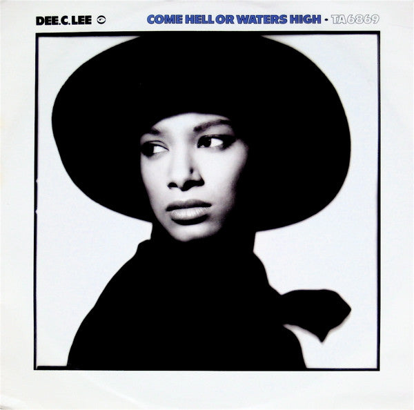 Dee C. Lee - Come Hell Or Waters High - Used Vinyl Record 12"