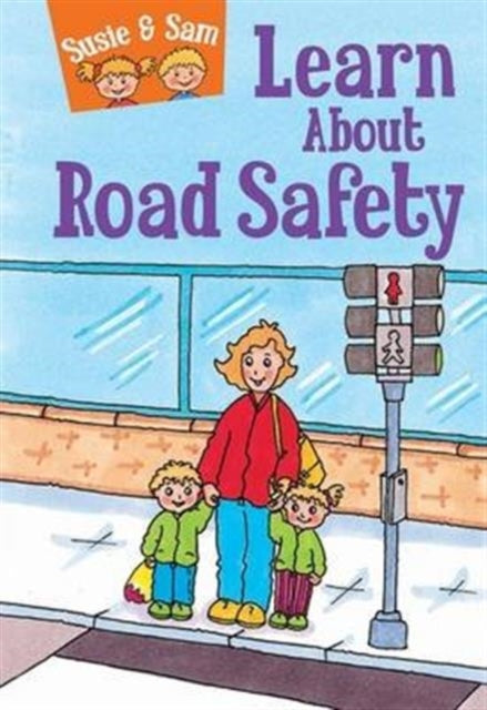Judy Hamilton - Susie and Sam Learn About Road Safety - Hardback