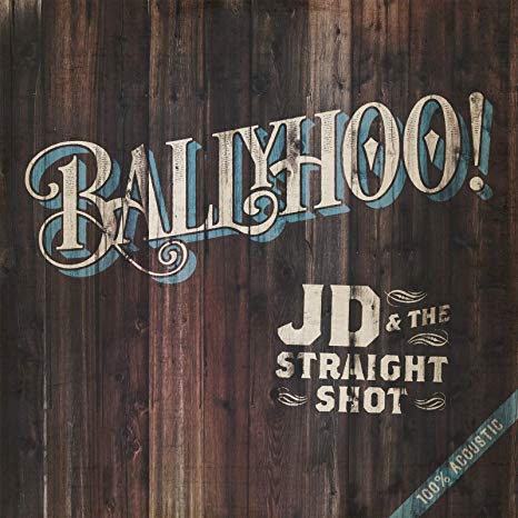 JD & The Straight Sh - Ballyhoo! - CD