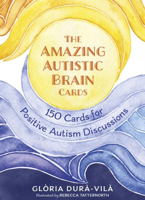 Gloria Dura-Vila - Amazing Autistic Brain Cards : 150 Cards with Stren