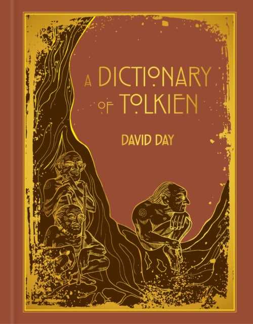 David Day - A Dictionary of Tolkien : DELUXE EDITION An A-Z Guide to t