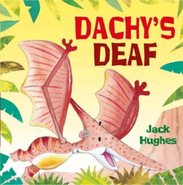 Jack Hughes - Dinosaur Friends: Dachy's Deaf - Paperback