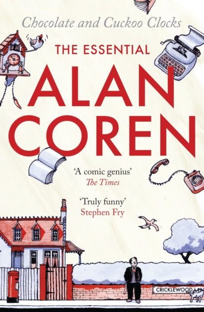 Alan Coren - Chocolate and Cuckoo Clocks : The Essential - New Paperba