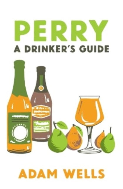 Adam Wells - Perry : a drinker's guide - New Paperback