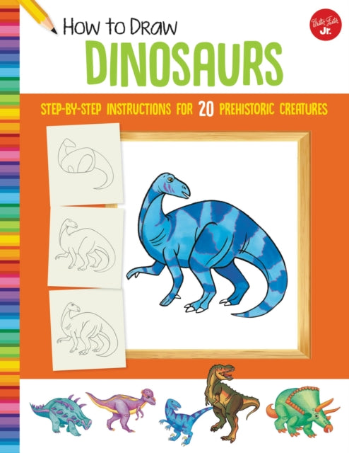 How to Draw Dinosaurs : Step-by-step instructions for 20 prehistoric c