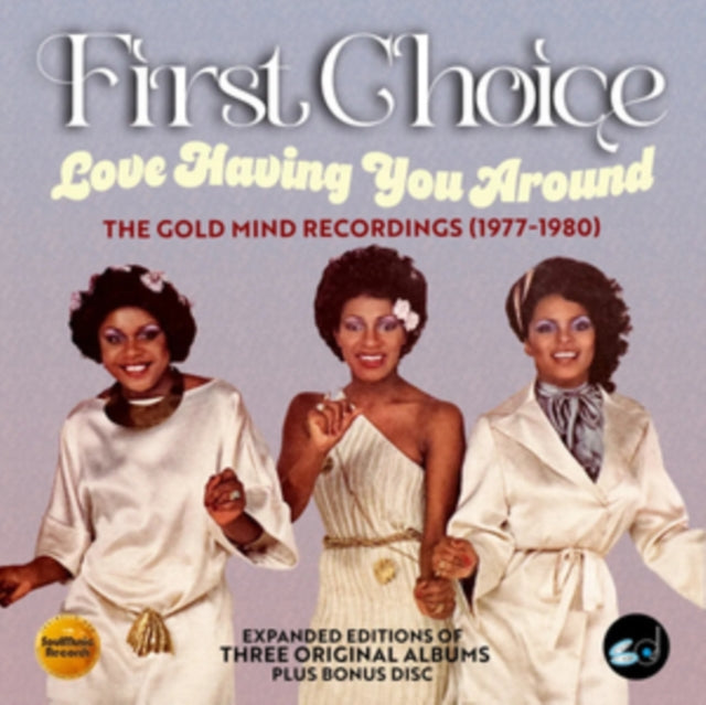 FIRST CHOICE - LOVE HAVING YOU AROUND - THE GOLD MIND RECORDINGS (1977-1