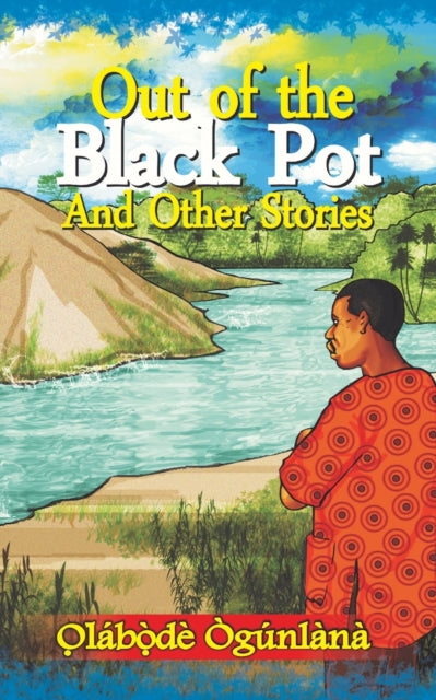 O`gu?nla`na - OUT OF THE BLACK POT AND OTHER STORIES: Volume III of Gl