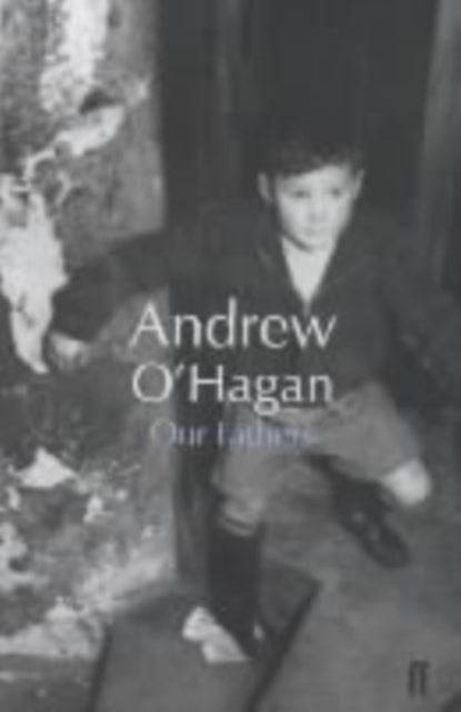 Andrew O'Hagan - Our Fathers - Paperback