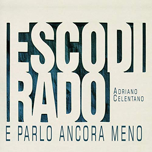 ADRIANO CELENTANO - Esco Di Rado E Parlo.. - cd