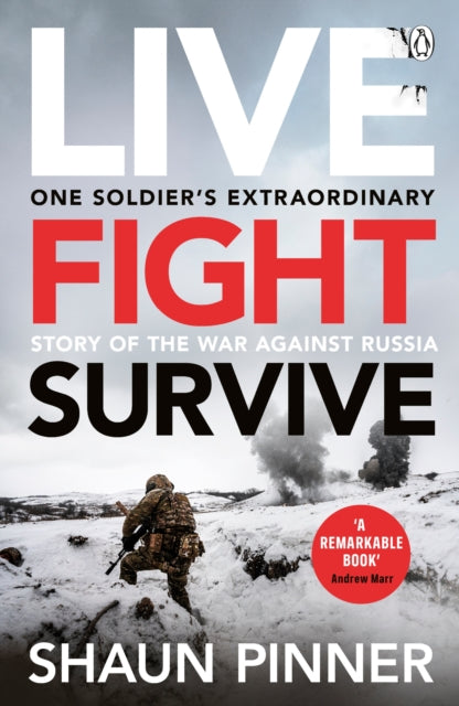 Shaun Pinner - Live. Fight. Survive. : An ex-British soldier’s accou