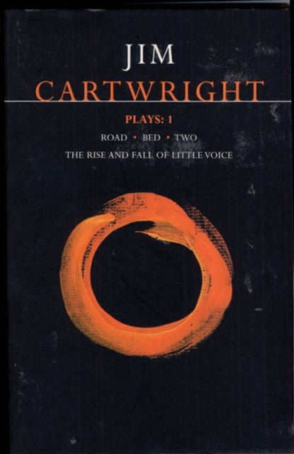 Jim Cartwright - Cartwright Plays : "Road", "Bed", "Two", "Rise and Fa