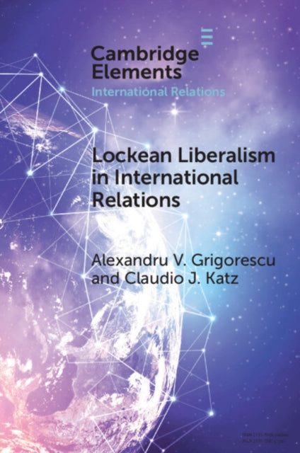 Claudio J. Katz - Lockean Liberalism in International Relations - New