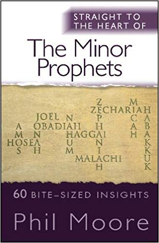 Phil Moor - Straight to the Heart of the Minor Prophets 60 bite-size