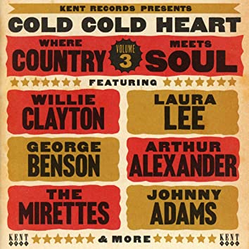 VARIOUS ARTISTS - COLD COLD HEART - WHERE COUNTRY MEETS SOUL VOLUME 3