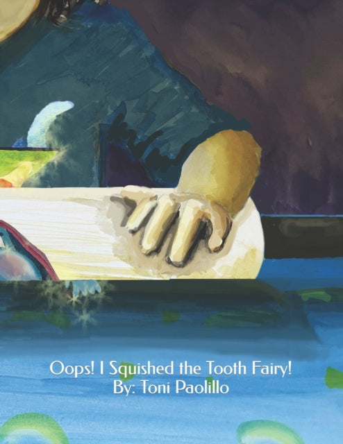 Paolillo - Oops! I Squished the Tooth Fairy! Oops! I Squished the Too