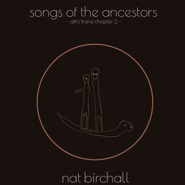NAT BIRCHALL - Song Of The Ancestors - Afro Trane Chapter 2 - Vinyl Re