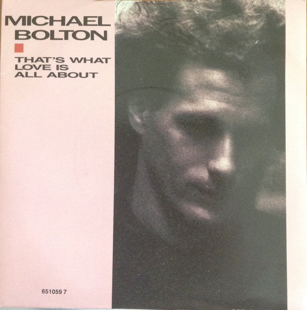 Michael Bolton - That's What Love Is All About - Used Vinyl Record 7"