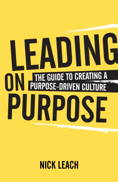 Leac - Leading On Purpose The guide to creating a purpose driven cult