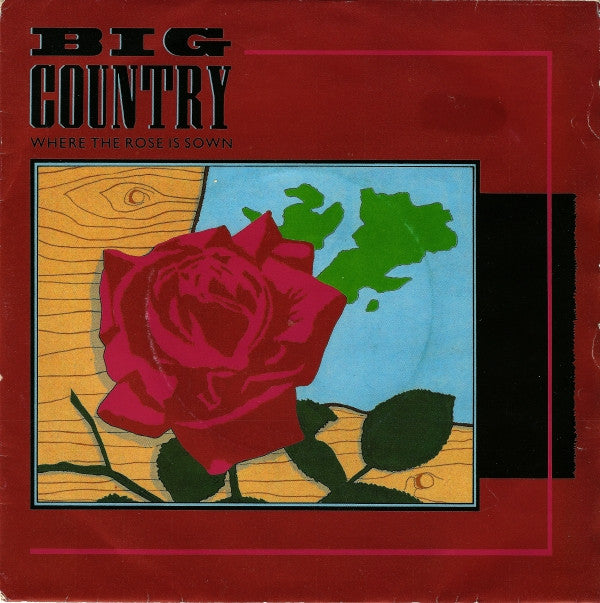 Big Country - Where The Rose Is Sown - Used Vinyl Record 7"