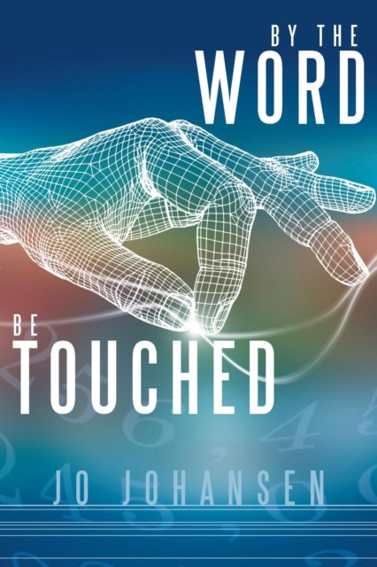 Johansen - By the Word, Be Touched - New paperback or softback