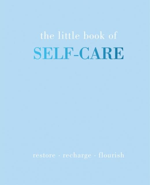 Joanna Gray - Little Book of Self-Care : Restore | Recharge | Flourish