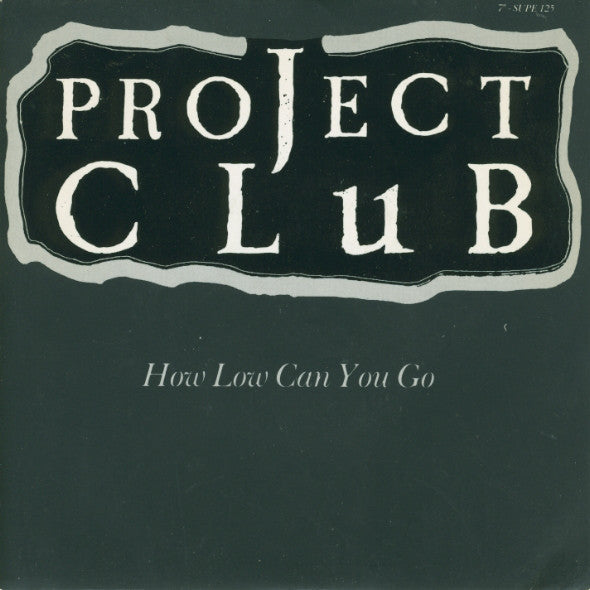 Project Club - How Low Can You Go - Used Vinyl Record 7"