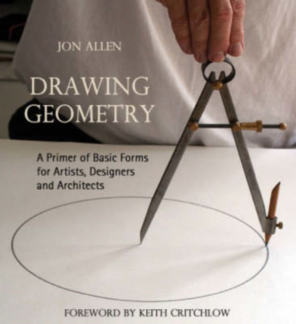 Jon Allen - Drawing Geometry : A Primer of Basic Forms for Artists, De