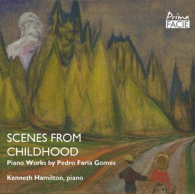 Kenneth Hamilton - Scenes from Childhood: Piano Works by Pedro Faria Gom