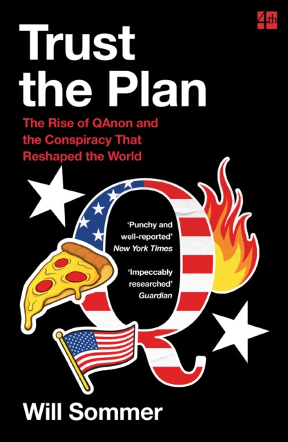 Will Sommer - Trust the Plan : The Rise of Qanon and the Conspiracy Th