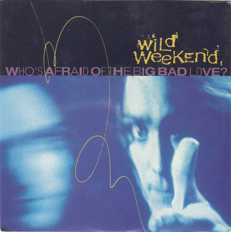 Wild Weekend - Who's Afraid Of The Big Bad Love? - Used Vinyl Record