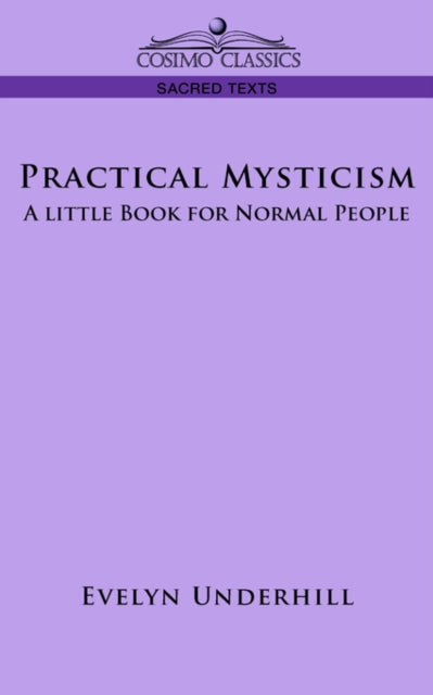 Underhill - Practical Mysticism: A Little Book for Normal People - New