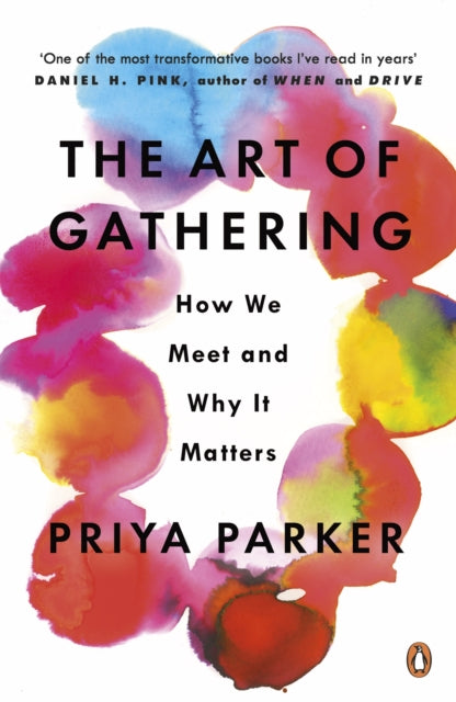 Priya Parker - Art of Gathering : How We Meet and Why It Matters - Pap