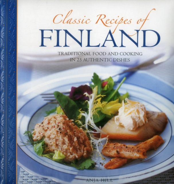 Hill Anja - Classic Recipes of Finland - New Hardback