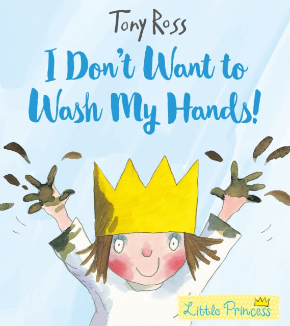 Tony Ross - I Don't Want to Wash My Hands! - Paperback