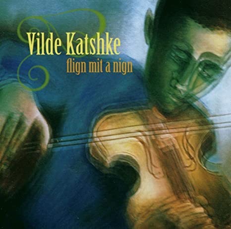 Vilde Katshke - Flign Mit A Nign - CD