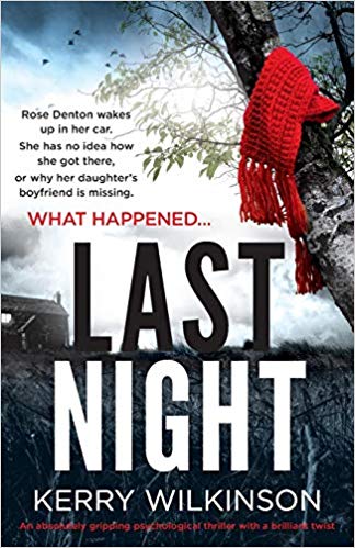 Kerry Wilkinson - Last Night : An Absolutely Gripping Psychological Th