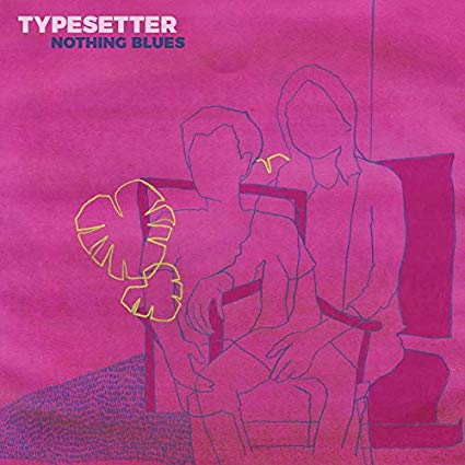Typesetter - Nothing Blues - Vinyl Record