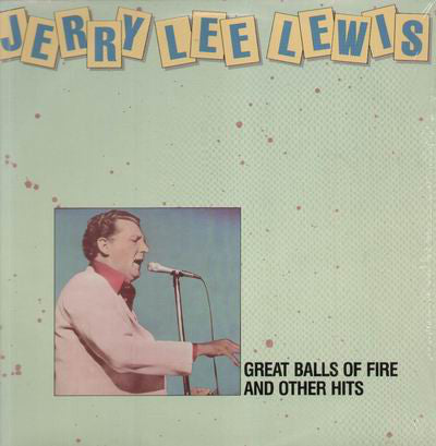 Jerry Lee Lewis - Great Balls Of Fire And Other Hits - Used Vinyl Rec
