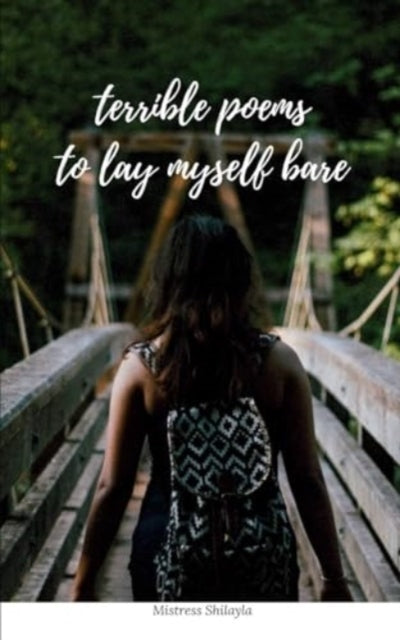 Shilayla - terrible poems to lay myself bare - New paperback or softba