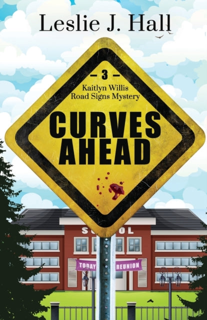 Hall - Curves Ahead Book Three Kaitlyn Willis Road Signs Mysteries -