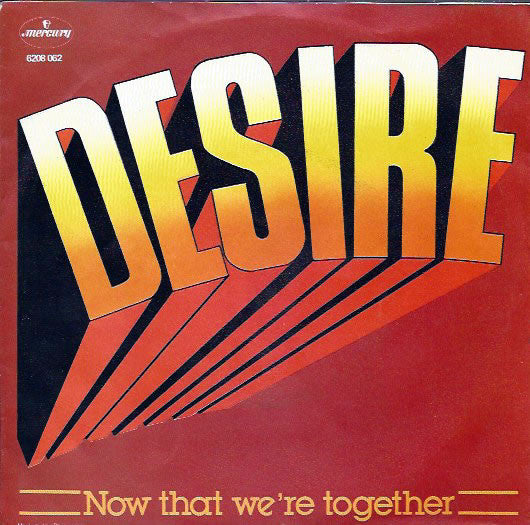 Desire - Now That We're Together - Used Vinyl Record 7"