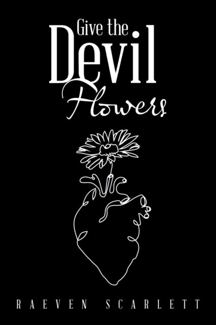 Scarlett - Give the Devil Flowers - New paperback or softback